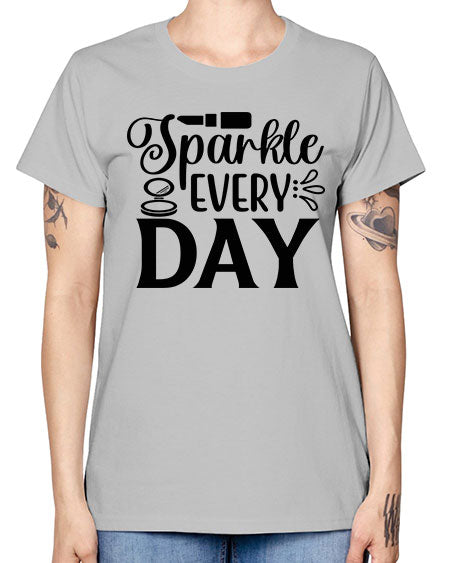 sparkle every day 18# - beauty - fashion -  Missy T-Shirt