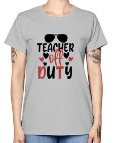 teacher off duty Style 378# - teacher -  Missy T-Shirt