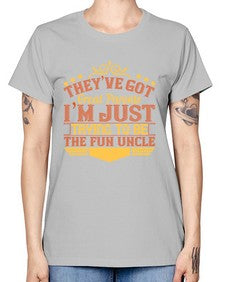 theyve got great parents im just trying to be the fun uncle 619# - parents day -  Missy T-Shirt