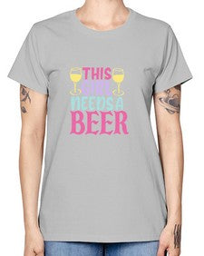 this girl needs a beer 431# - beer -  Missy T-Shirt