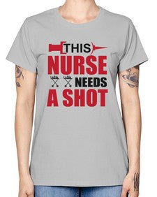 this nurse needs a shot 1559# - nurse -  Missy T-Shirt