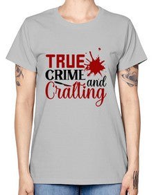 true crime and cralting 1188# - true crime -  Missy T-Shirt