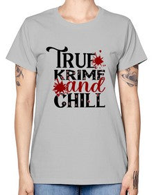 true krime and chill 1189# - true crime -  Missy T-Shirt