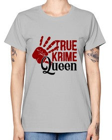 true krime queen 1190# - true crime -  Missy T-Shirt