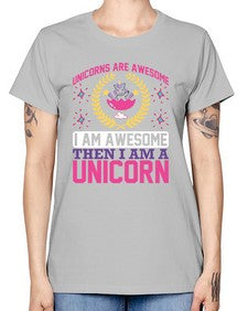 unicorns are awesome i am awesome then i am a unicorn 518# - unicorn -  Missy T-Shirt