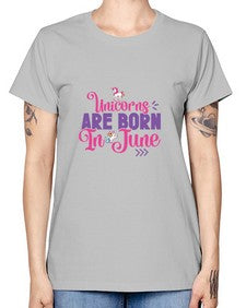 unicorns are born in june 524# - unicorn -  Missy T-Shirt