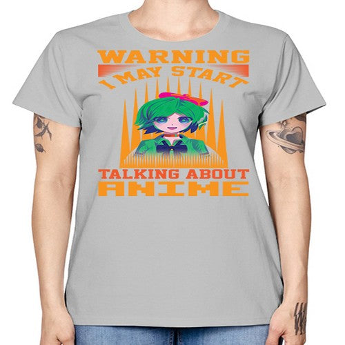 warning i may start talking about anime286# - anime -  Missy T-Shirt