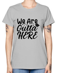 we are outta here 993# - graduation -  Missy T-Shirt