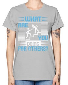 what are you doing for others Style 10# - volunteer -  Missy T-Shirt