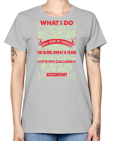 what i do isnt easy accountant 1627# - accountant -  Missy T-Shirt
