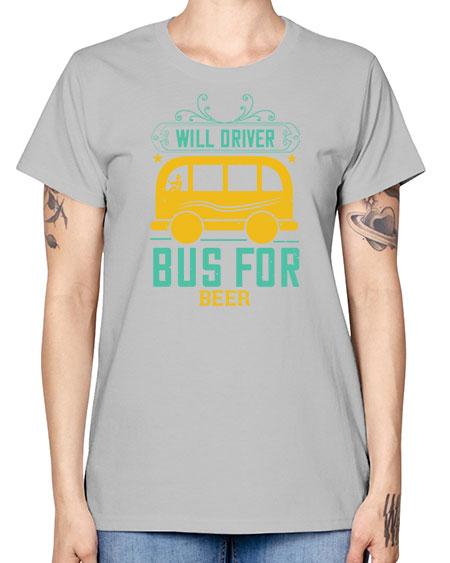 will driver bus for beer Style 1644# - Bus Driver -  Missy T-Shirt