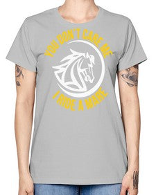 you don’t care me i ride a mare Style 1# - horse -  Missy T-Shirt