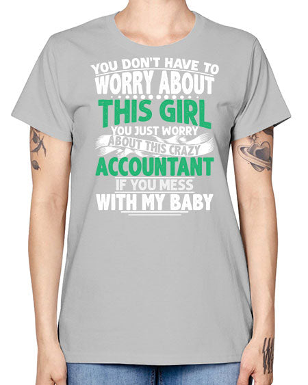 you dont have to worry about accountant 1684# - accountant -  Missy T-Shirt