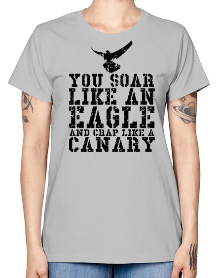 you soar like an eagle and crap like a canary 87# - birds -  Missy T-Shirt