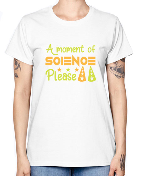 AmomentofSCIENCEpleaseScience tshirt design Sciencetshirtdesign 291# - general science -  Missy T-Shirt