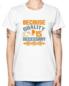 Because quality is Necessary Style 65# - cleaner -  Missy T-Shirt