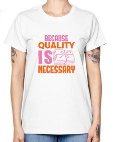 Because quality is Necessary Style 66# - cleaner -  Missy T-Shirt