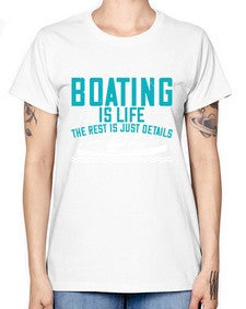 Boating is life the rest is just details 2# - boats -  Missy T-Shirt