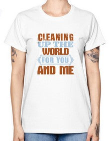 Cleaning up the world for you and me Style 96# - cleaner -  Missy T-Shirt