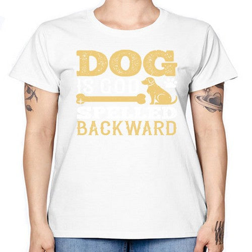 Dog is God spelled backward Style 129# - dogs -  Missy T-Shirt