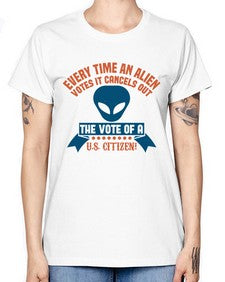 Every time an alien votes 53# - ufo -  Missy T-Shirt