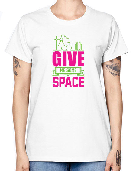 Give Me Some Space 31# - space -  Missy T-Shirt