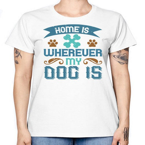 Home Is Wherever My Dog Is Style 197# - dogs -  Missy T-Shirt