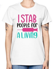 I Stab People For A Living Style Style 922# - nurse -  Missy T-Shirt