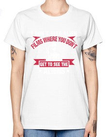 I dont like alien films where you dont get to see the aliens 10# - ufo -  Missy T-Shirt