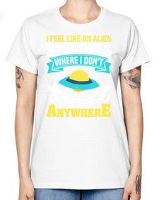 I feel like an alien sometimes where i dont belong 11# - ufo -  Missy T-Shirt