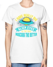 I have really big alien eyes 16# - ufo -  Missy T-Shirt