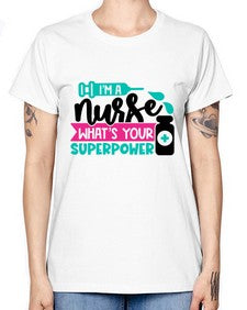Im A Nurse Whats Your Superpower Style Style 961# - nurse -  Missy T-Shirt