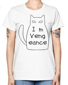 Im Vengeance - cats -  Missy T-Shirt