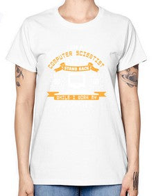 Im a computer scientist please stand back 34# - computer -  Missy T-Shirt
