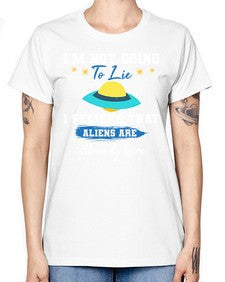 Im not going to lie i believe aliens are here 27# - ufo -  Missy T-Shirt