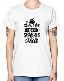 It takes a lot of sparkle to be a dancer 145# - ballet -  Missy T-Shirt