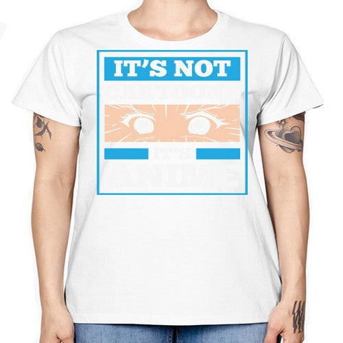 Its Not Cartoons Its Anime Manga 256# - anime -  Missy T-Shirt