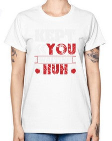 Kept you waiting huh 36# - video games -  Missy T-Shirt
