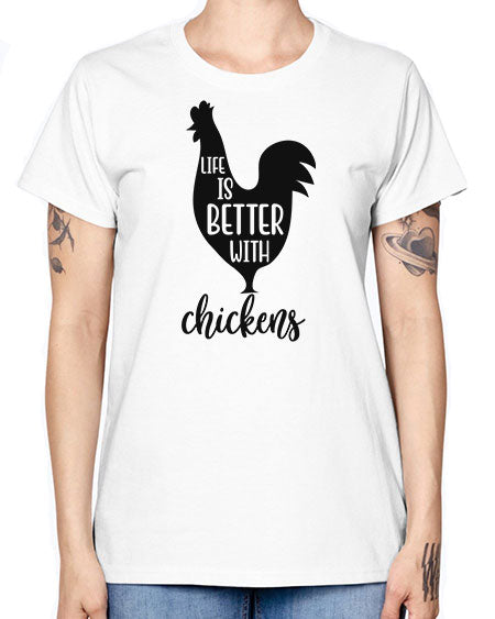 LIFE IS BETTER WITH CHICKENS - chicken -  Missy T-Shirt