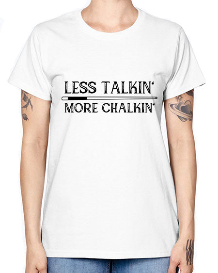 Less talkin More chalkin 950# - billards -  Missy T-Shirt