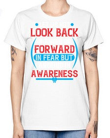 Let us not look back in anger or forward in fear but around in awareness Style 36# - Self awareness -  Missy T-Shirt