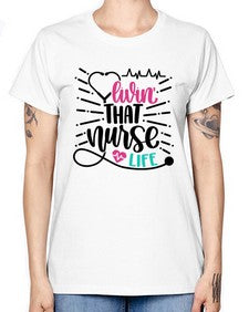Livin That Nurse Life Style Style 1061# - nurse -  Missy T-Shirt