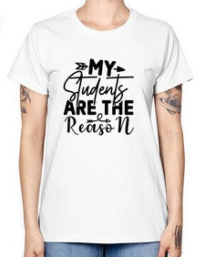 My Students are the reason 1113# - teacher -  Missy T-Shirt