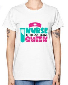 Nurse A Little Just Above Queen Style Style 1145# - nurse -  Missy T-Shirt