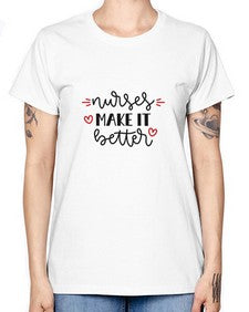 Nurses make it better 1246# - nurse -  Missy T-Shirt