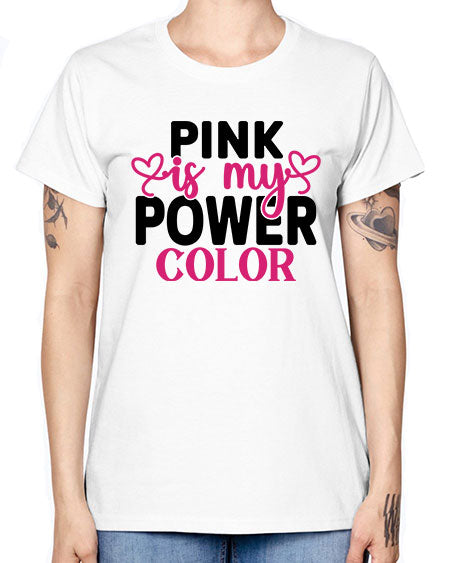 Pink is My Power Color 11# - breast cancer -  Missy T-Shirt