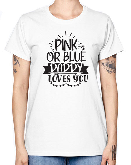 Pink or blue daddy loves you 432# - pregnancy -  Missy T-Shirt