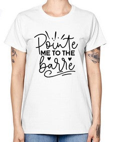 Pointe me to the barre 175# - ballet -  Missy T-Shirt