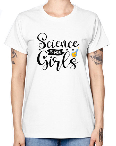Science Is For Girls 102# - general science -  Missy T-Shirt