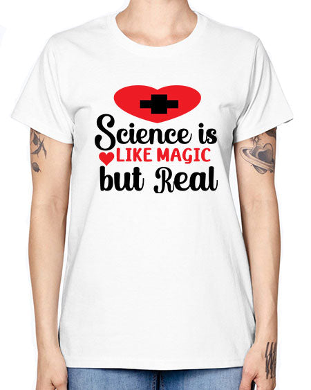 Science is Like Magic but Real 98# - general science -  Missy T-Shirt